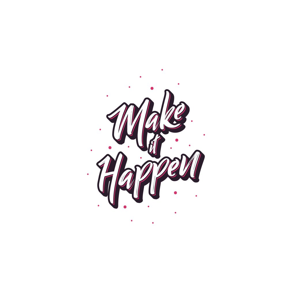 make it happen typography as example of the marketing graphic design type