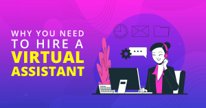 Why You Need to Hire a Virtual Assistant