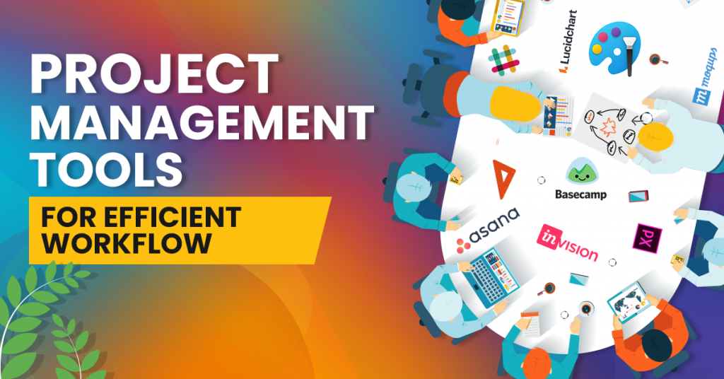 Project Management Tools for Efficient Workflow