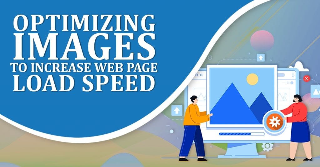 Optimizing Images To Increase Web Page Load Speed