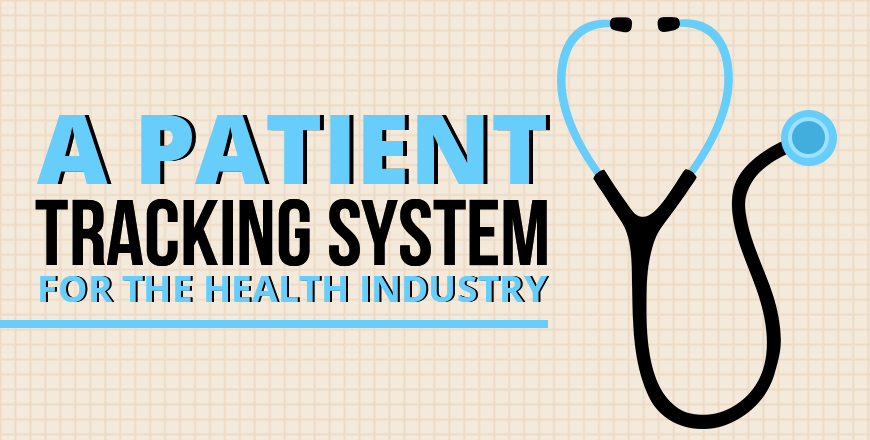 A Patient Tracking System for the Health Industry