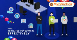 HIRE DEDICATED DEVELOPERS EFFECTIVELY