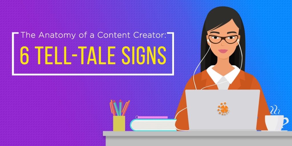 The-Anatomy-of-a-Content-Creator-6-Tell-Tale-Signs-Blog-featured-image-1024x512