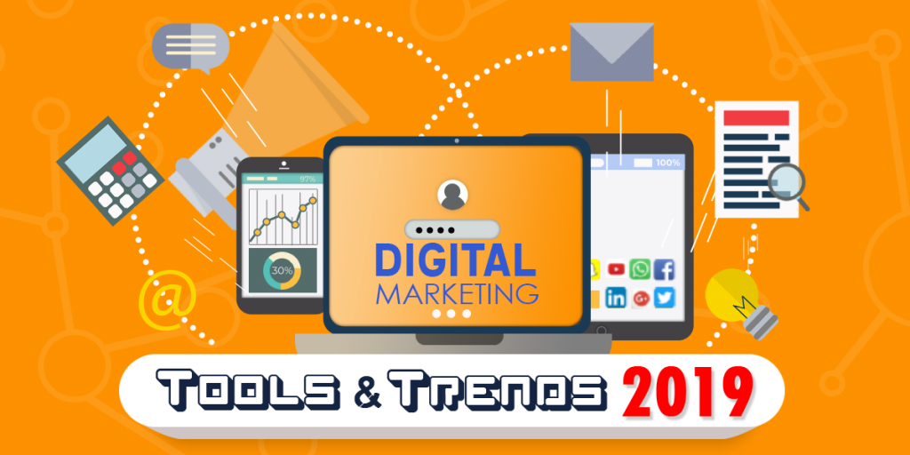 Digital Marketing Tools and Trends in 2019v5
