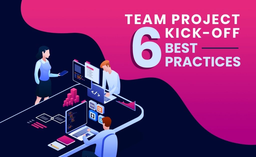 Team-Project-Kick-Off-Six-Best-Practices-v0-1024x628-1-1024x628