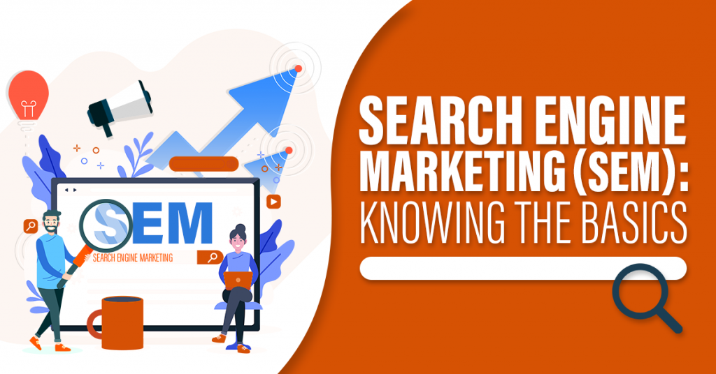 Search Engine Marketing SEM Knowing The Basics