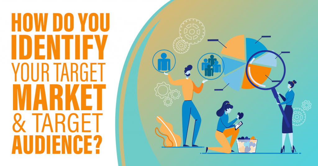 Identifying Your Target Market and Audience