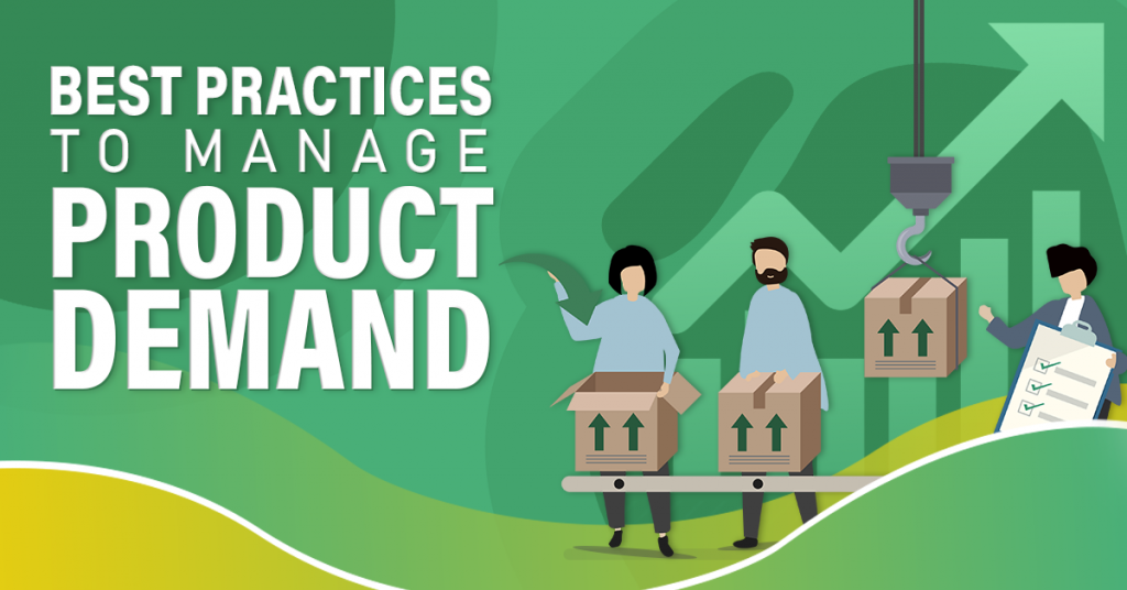 Best practices to manage product demand