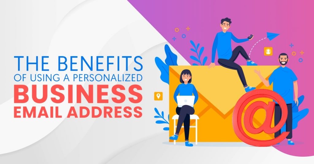 The-Benefits-Of-Using-A-Personalized-Business-Email-Address-1024x536
