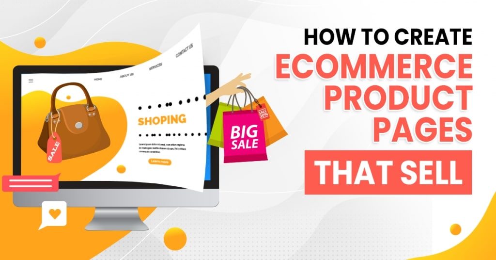 How to Create Ecommerce Product Pages that Sell