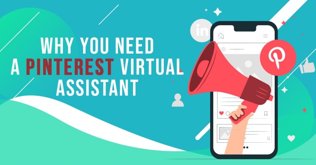 Why You Need a Pinterest Virtual Assistant