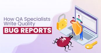How QA Specialists Write Quality Bug Reports