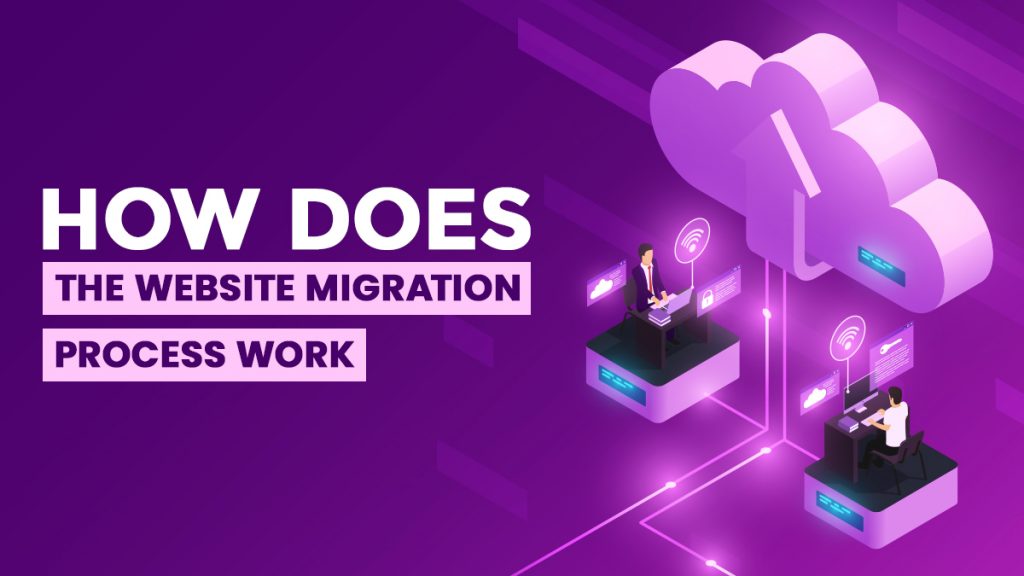 How Does The Website Migration Process Work 