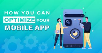 How You Can Optimize Your Mobile App
