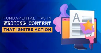 Fundamental Tips in Writing Content that Ignites Action