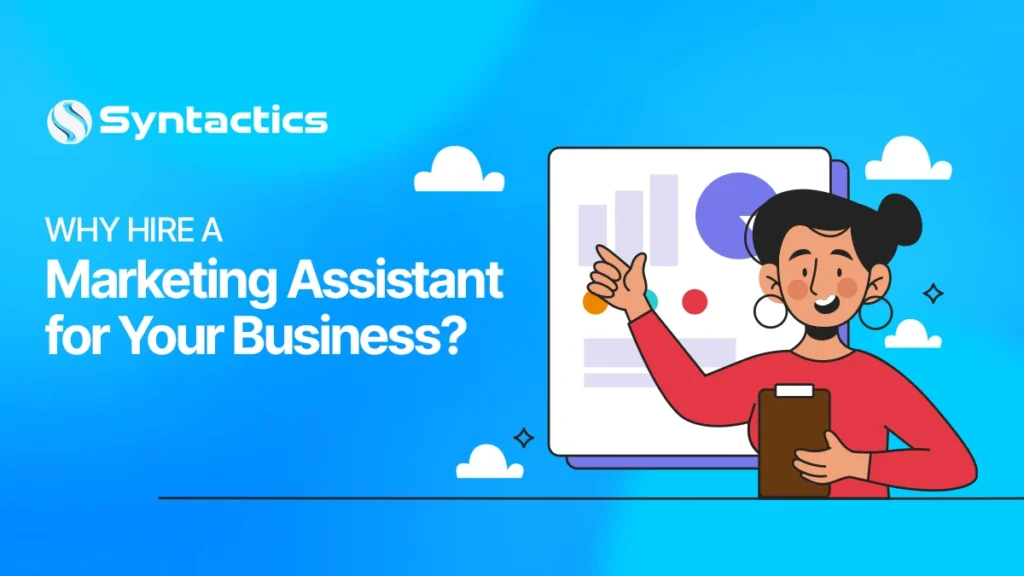 Why Hire a Marketing Assistant for Your Business_