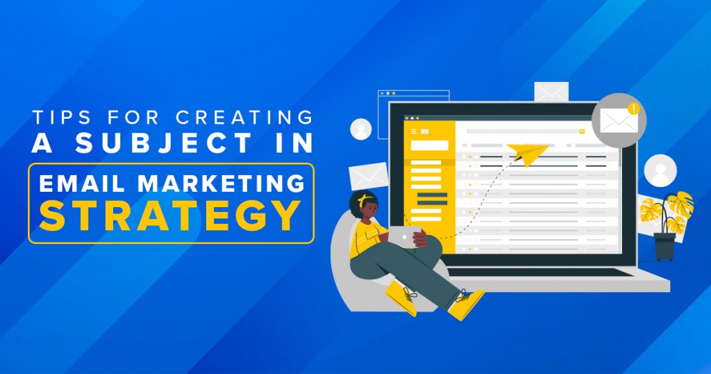 tips for creating a subject in email marketing strategy