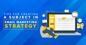Email Marketing Subject Lines and Tips on Creating Them Thumbnail