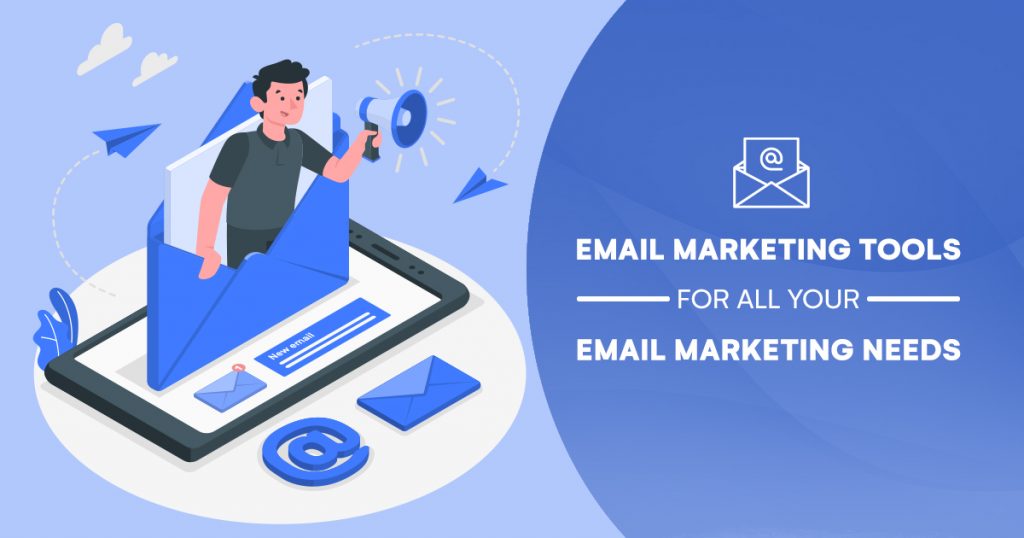 Email Marketing Tools for All Your Email Marketing Needs