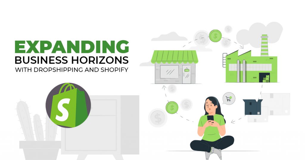 Expanding Business Horizons with Dropshipping and Shopify