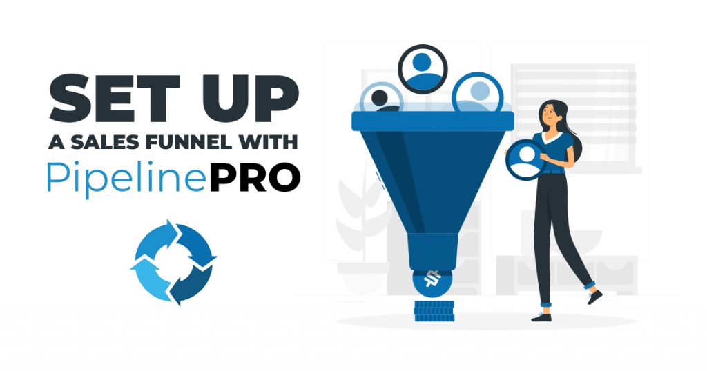 Set Up a Sales Funnel with PipelinePRO