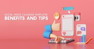 Social Media Calendar Templates_ Benefits and Tips