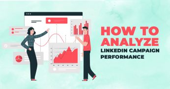 HOW TO ANALYZE LINKEDIN CAMPAIGN PERFORMANCE