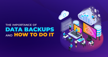 The Importance of Data Backups and How to Do It