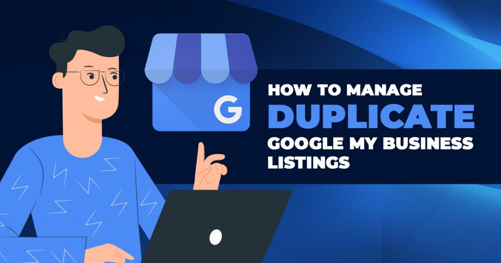 HOW TO MANAGE GOOGLE MY BUSINESS LISTINGS