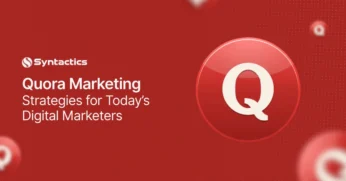 Quora Marketing Strategies for Today’s Digital Marketers