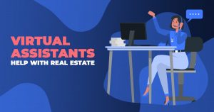 VIRTUAL ASSISTANTS HELP WITH REAL ESTATE