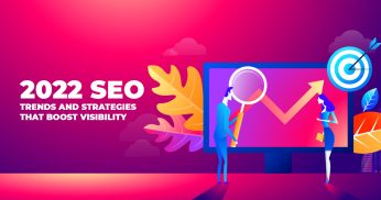 2022 SEO TRENDS AND STRATEGIES THAT BOOST VISIBILITY