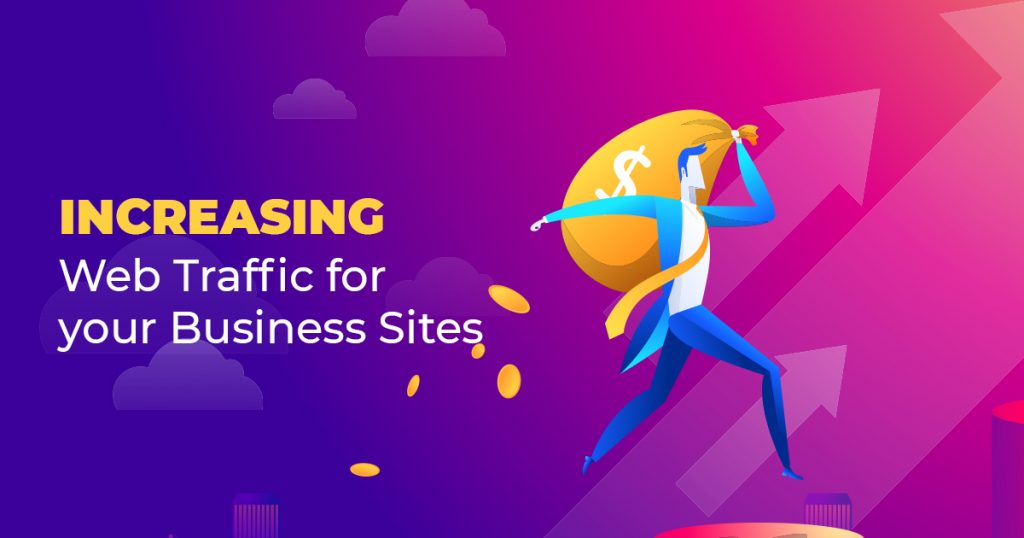 INCREASING WEB TRAFFIC FOR YOUR BUSINESS SITES