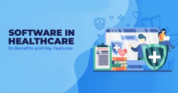 Software in Healthcare its Benefits and Key Features