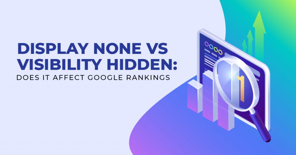 DISPLAY NONE VS VISIBILITY HIDDEN_ DOES IT AFFECT GOOGLE RANKINGS