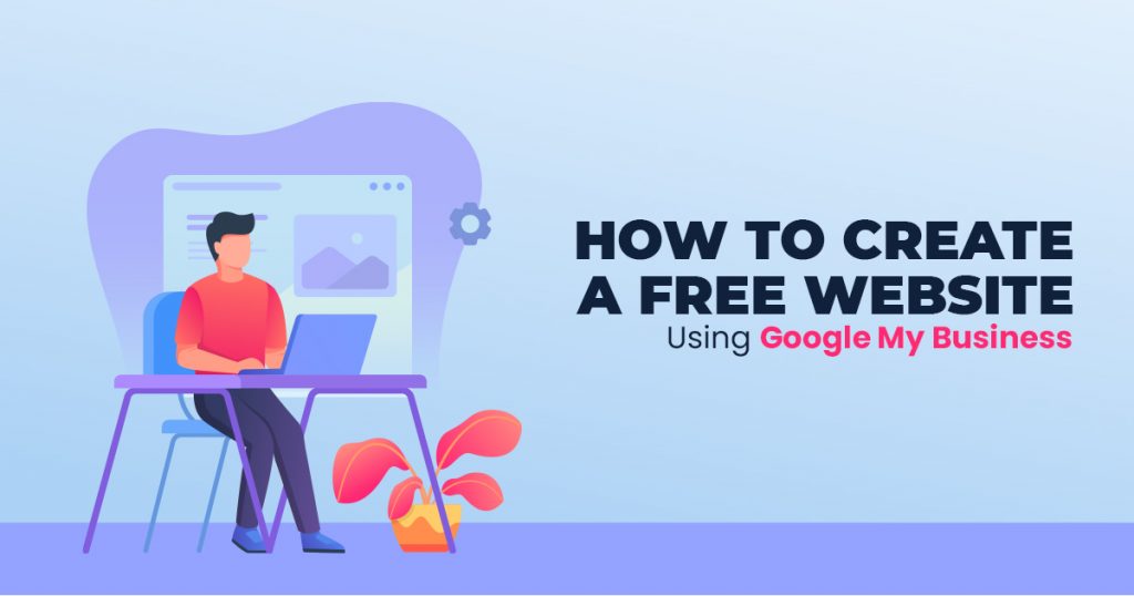HOW TO CREATE A FREE WEBSITE USING GOOGLE MY BUSINESS