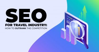 SEO FOR TRAVEL INDUSTRY_ HOW TO OUTRANK THE COMPETITION
