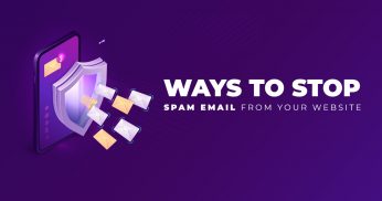 WAYS TO STOP SPAM EMAIL FROM YOUR WEBSITE