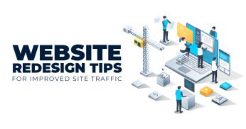 WEBSITE REDESIGN TIPS FOR IMRPOVED SITE TRAFFIC