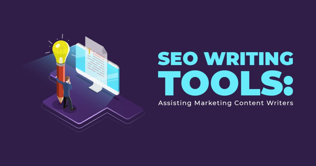 SEO WRITING TOOLS_ ASSISTING MARKETING CONTENT WRITERS
