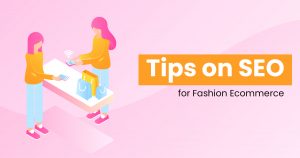 Tips on SEO for Fashion Ecommerce
