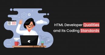HTML Developer Qualities and its Coding Standards