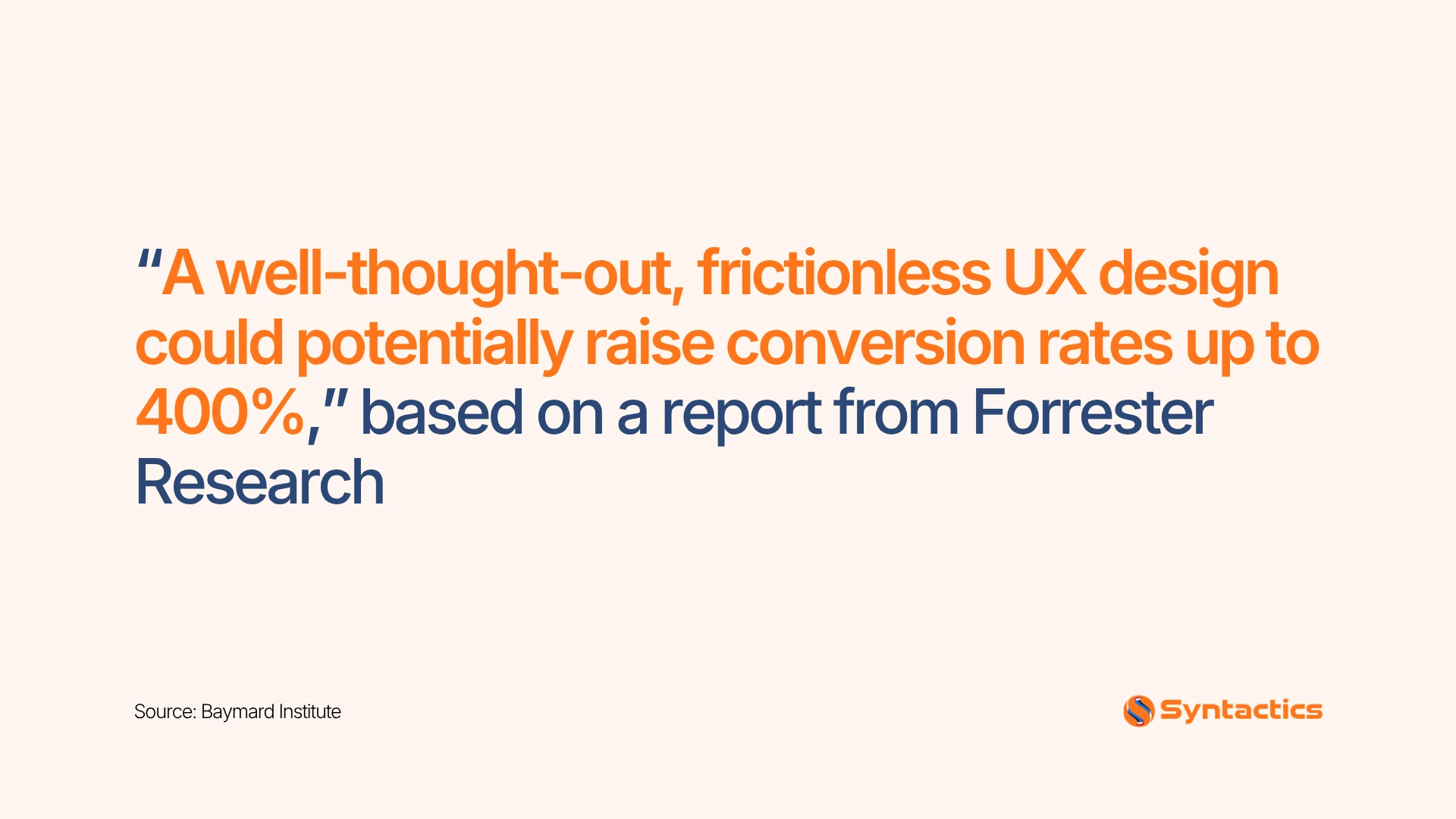 Baymard Institution, Quote From Forrester Research About How A Well though out UX Design Can Increase Conversion Rates