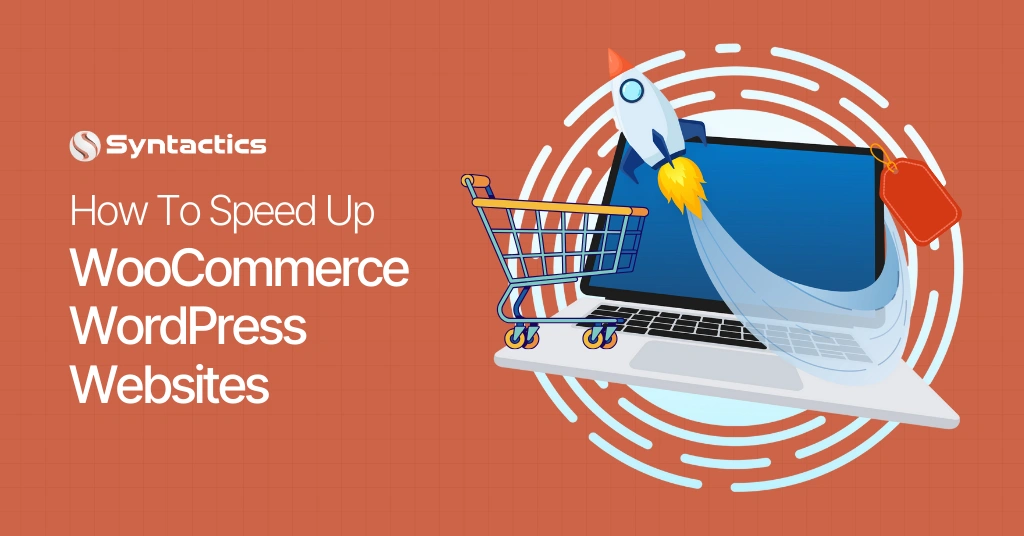How To Speed Up WooCommerce WordPress Websites
