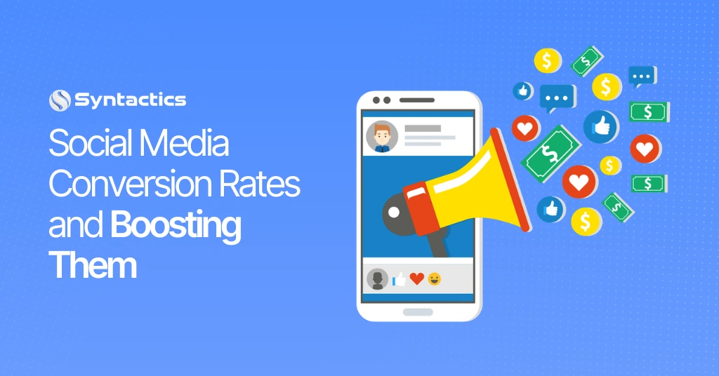 Social Media Conversion Rates & Boosting Them