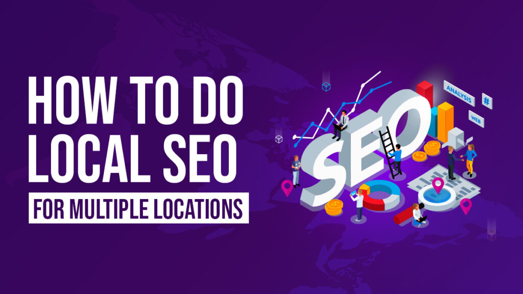 Syntactics - OMT - November - OMT Articles From Neil Patel - How to Do Local SEO for Multiple Locations