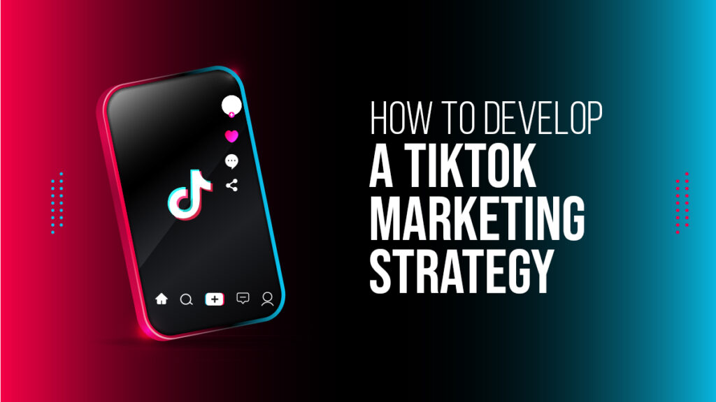 TikTok Marketing Strategy, content marketing trends 2023, content marketing trends for 2023, 2023 content marketing trends