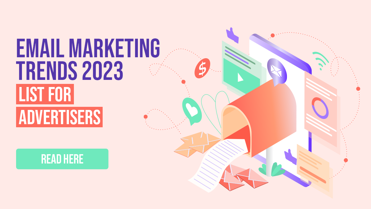 Email Marketing Trends You Need to Know in 2023!