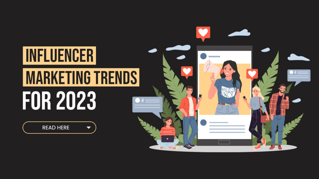 Influencer Marketing Trends For 2023