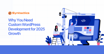 Why You Need Custom WordPress Development